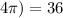 4 \pi )=36