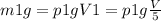 m1g = p1gV1 = p1g \frac{V}{5}