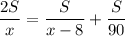 \displaystyle \frac{2S}{x}= \frac{S}{x-8}+ \frac{S}{90}