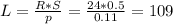 L = \frac{R*S}{p} = \frac{24*0.5}{0.11} =109