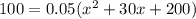 100=0.05(x^2+30x+200)