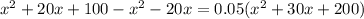 x^2+20x+100-x^2-20x=0.05(x^2+30x+200)