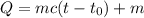 Q = mc(t- t_{0} )+m