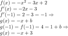 f(x) = -x^2 - 3x + 2\\ f'(x) = -2x - 3\\ f'(-1) = 2 - 3 = -1 \Rightarrow \\ g(x) = -x + b\\ g(-1) = f(-1) = 4 = 1 + b \Rightarrow \\ g(x) = -x + 3