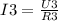 I3= \frac{U3}{R3}