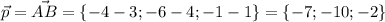 \vec{p} =\vec{AB} =\{-4-3;-6-4;-1-1 \} = \{-7;-10;-2 \}