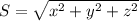 S=\sqrt{x^2+y^2+z^2}