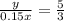 \frac{y}{0.15x} =\frac{5}{3}