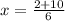 x = \frac{2 + 10}{6}