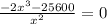 \frac{-2 x^{3} - 25600}{ x^{2} } =0