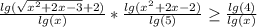 \frac{lg(\sqrt{x^2+2x-3} +2)}{lg(x)} * \frac{lg(x^2+2x-2)}{lg(5)} \geq \frac{lg(4)}{lg(x)}