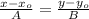 \frac{x-x_o}{A} = \frac{y-y_o}{B}