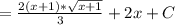 = \frac{2(x+1)* \sqrt{x+1} }{3} +2x+C