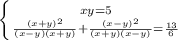 \left \{ {{xy=5} \atop { \frac{(x + y)^{2}}{(x - y)(x + y)} + \frac{(x - y)^{2}}{(x + y)(x - y)} = \frac{13}{6}}} \right.