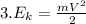 3. E_k= \frac{mV^2}{2}