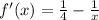 f'(x) = \frac{1}{4} - \frac{1}{x}