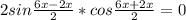 2sin \frac{6x-2x}{2}*cos \frac{6x+2x}{2}=0