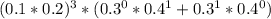 (0.1*0.2)^{3}*( 0.3^{0} *0.4^{1}+0.3^{1} *0.4^{0})