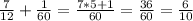 \frac{7}{12}+ \frac{1}{60}= \frac{7*5+1}{60}= \frac{36}{60}= \frac{6}{10}