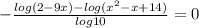 -\frac{log(2-9x)-log(x^2-x+14)}{log10} = 0