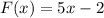 F(x)=5x-2