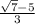 \frac{ \sqrt{7}-5 }{3}