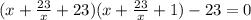 ( x+\frac{23}{x} +23)(x+ \frac{23}{x} +1)-23=0