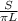 \frac{S}{ \pi L}