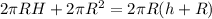 2\pi RH+2\pi R^2=2\pi R(h+R)