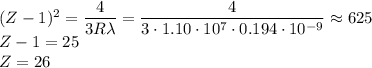 (Z-1)^2=\dfrac{4}{3R\lambda}=\dfrac{4}{3\cdot1.10\cdot10^7\cdot0.194\cdot10^{-9}}\approx625\\&#10;Z-1=25\\&#10;Z=26