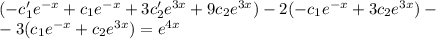 (-c'_1e^{-x}+c_1e^{-x}+3c'_2e^{3x}+9c_2e^{3x})-2(-c_1e^{-x}+3c_2e^{3x})-\\ -3(c_1e^{-x}+c_2e^{3x})=e^{4x}