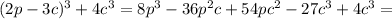 (2p-3c)^{3} + 4c^{3} = 8p^{3} - 36p^{2}c + 54pc^{2} - 27c^{3} + 4c^{3} =