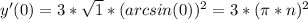 y'(0)=3* \sqrt{1} *(arcsin(0))^2=3*(\pi*n)^2