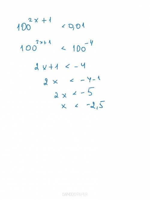 Решите неравенство 100^2x+1< 0,01