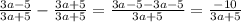 \frac{3a-5}{3a+5}-\frac{3a+5}{3a+5}=\frac{3a-5-3a-5}{3a+5}=\frac{-10}{3a+5}