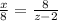 \frac{x}{8} = \frac{8}{z-2}