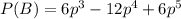 P(B)=6p^3-12p^4+6p^5