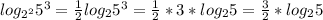 log_{2^2}5^3=\frac{1}{2}log_25^3=\frac{1}{2}*3*log_25=\frac{3}{2}*log_25