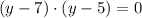 (y-7)\cdot(y-5)=0
