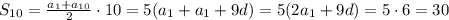 S_{10}= \frac{a_1+a_{10}}{2}\cdot 10=5(a_1+a_1+9d)=5(2a_1+9d)=5\cdot6=30