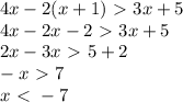 4x-2(x+1)\ \textgreater \ 3x+5\\&#10;4x-2x-2\ \textgreater \ 3x+5\\&#10;2x-3x\ \textgreater \ 5+2\\&#10;-x\ \textgreater \ 7\\&#10;x\ \textless \ -7