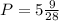 P= 5 \frac{9}{28}