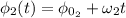 \phi_{2}(t) = \phi_{0_{2}} + \omega_{2} t