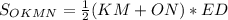 S_{OKMN}= \frac{1}{2}(KM+ON)*ED