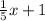 \frac{1}{5} x+1