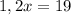 1,2x = 19