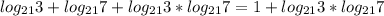 log_{21}3+log_{21}7+log_{21}3*log_{21}7=1+log_{21}3*log_{21}7