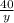 \frac{40}{y}