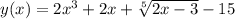 y(x)=2x^3+2x+\sqrt[5]{2x-3}-15