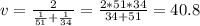 v= \frac{2}{ \frac{1}{51} + \frac{1}{34} } = \frac{2*51*34}{34+51}=40.8